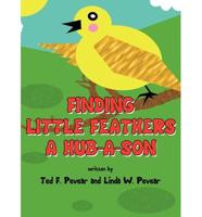 Finding Little Feathers a Hub-A-Son