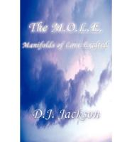 The M.O.L.E.: Manifolds of Love Exalted