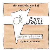 The Wonderful World of Folli, Character Stories