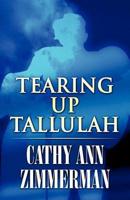 Tearing Up Tallulah