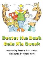 Dexter the Duck Gets His Quack