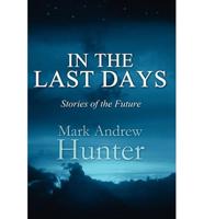 In the Last Days: Stories of the Future