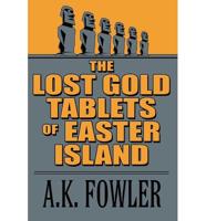 The Lost Gold Tablets of Easter Island