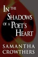 In the Shadows of a Poet's Heart