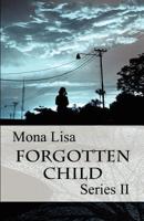 Forgotten Child: Series II