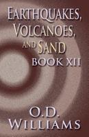 Earthquakes, Volcanoes, and Sand: Book XII