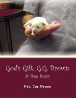 God's Gift, G.G. Brown: A True Story