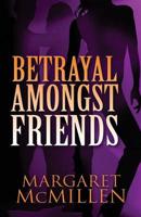 Betrayal Amongst Friends