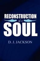 Reconstruction of a Soul