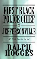 First Black Police Chief of Jeffersonville: My Uncle Lawson Burnett