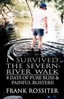 I Survived the Severn River Walk: 8 Days of Pure Bliss & Painful Blisters!