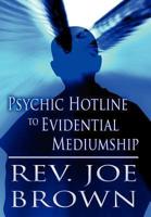 Psychic Hotline to Evidential Mediumship