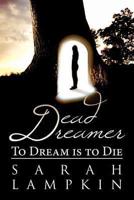 Dead Dreamer: To Dream Is to Die