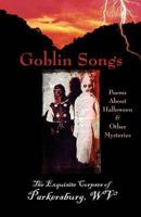 Goblin Songs: Poems about Halloween & Other Mysteries