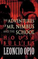 Adventures of Mr. Nimbus and the School House Bullies