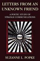 Letters from an Unknown Friend: A Poetic Study of Strange Communications