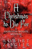 A Christmas to Die for: A Harrison/Wolffe Mystery
