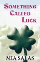 Something Called Luck