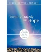 Turning Tragedy Into Hope