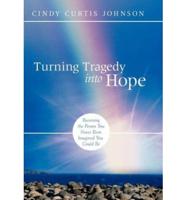 Turning Tragedy Into Hope