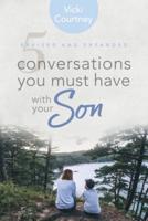 5 Conversations You Must Have With Your Son