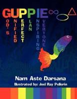 Guppie: God's Unified Perfect Plan Inspiring Everyone