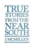 True Stories from the Near South