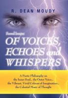 Surreal Images: OF VOICES, ECHOES and WHISPERS: A Poetic Philosophy on the inner Soul...the Outer Voice...The Vibrant, Vivid Colours of Imagination...The Celestial Music of Thought