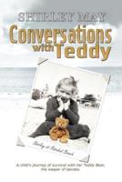 Conversations with Teddy: A Child's Journey of Survival with Her Teddy Bear, the Keeper of Secrets.