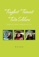 Toughest Teeniest Twin Soldiers: Living & Dying Through Ttts