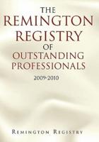 The Remington Registry of Outstanding Professionals: 2009-2010