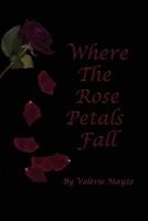 Where the Rose Petals Fall