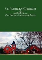 St. Patrick's Church Centennial Memory Book
