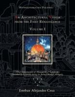 Hypnerotomachia Poliphili: an Architectural Vision from the First Renaissance, Volume I: Volume I