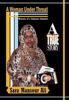 A Woman Under Threat: Memoirs of a Sudanese Feminist and Militant Writer on Sudanese Women's Problem Under Threat