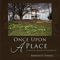Once Upon A Place: The Fading of Rural Community in Kentucky