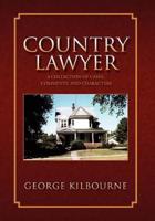 Country Lawyer: A Collection of Cases, Comments, and Characters