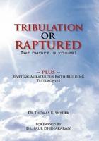 Tribulation Or Raptured: The choice is yours!