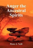 Anger the Ancestral Spirits
