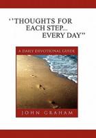 ''Thoughts for Each Step... Every Day'': (A Daily Devotional Guide)