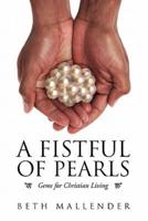 A Fistful of Pearls: Gems for Christian Living