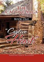 The Captive Saga Book One - ''Captive Hearts": ''Captive Hearts"