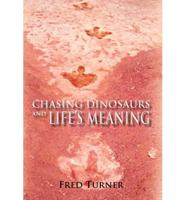 Chasing Dinosaurs and Life's Meaning