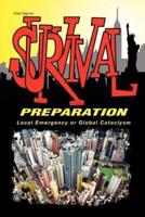 Survival Preparation: Local Emergency or Global Cataclysm