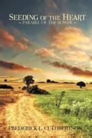 Seeding of the Heart: The Parable of the Sower