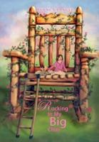 Rocking in My Big Chair: Stories of an Unusual Life