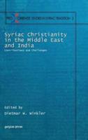 Syriac Christianity in the Middle East and India: Contributions and Challenges