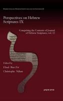 Perspectives on Hebrew Scriptures IX: Comprising the Contents of Journal of Hebrew Scriptures, vol. 12