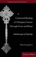 A Contextual Reading of Ethiopian Crosses Through Form and Ritual