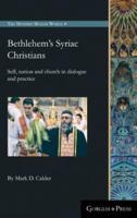 Bethlehem's Syriac Christians: Self, nation and church in dialogue and practice